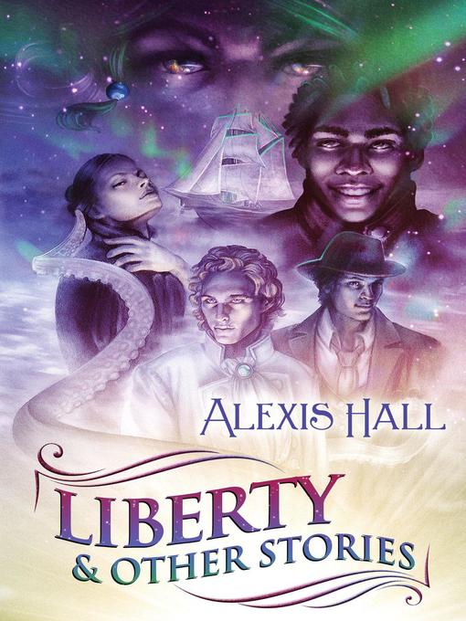 Title details for Liberty & Other Stories by Alexis Hall - Available